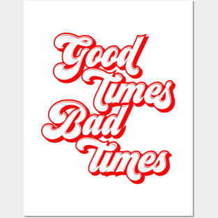 good times bad times Posters and Art